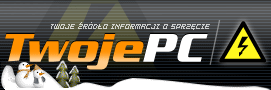TwojePC.pl | PC | Komputery, nowe technologie, recenzje, testy